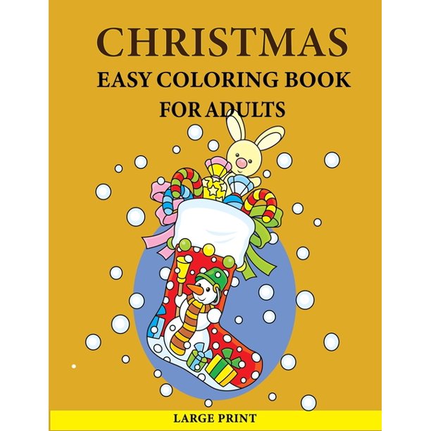 Christmas Easy Coloring Book For Adults Large Print Easy Coloring Book For Adults To Relieve Stress And Celebrate Christmas Paperback Walmart Com Walmart Com