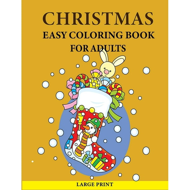 Christmas Easy Coloring Book For Adults Large Print Easy Coloring Book For Adults To Relieve Stress And Celebrate Christmas Paperback Walmart Com Walmart Com Christmas Easy Coloring Book For Adults Large Print Easy Coloring Book For Adults To Relieve Stress And Celebrate Christmas Paperback Walmart Com Walmart Com