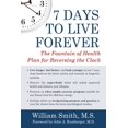 thumbnail image 2 of Pre-Owned 7 Days to Live Forever: The Fountain of Health Plan for Reversing the Clock (Paperback) 1578265304 9781578265305, 2 of 2