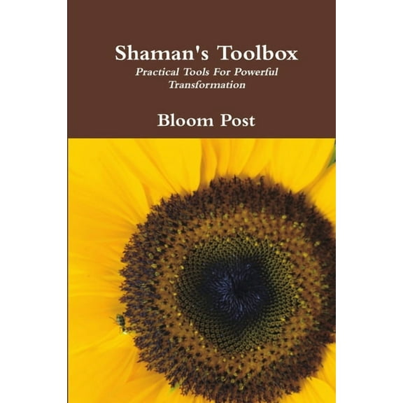 Shaman's Toolbox: Practical Tools For Powerful Transformation, (Paperback)