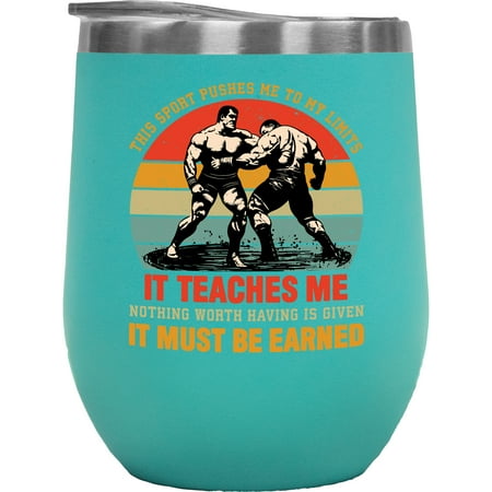 

Nothing Worth Having Is Given It Must Be Earned Retro Wrestling Quote Art Mint 12oz Wine Tumbler