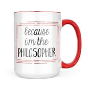 Neonblond Because I'm The Philosopher Funny Saying Mug gift for Coffee Tea lovers