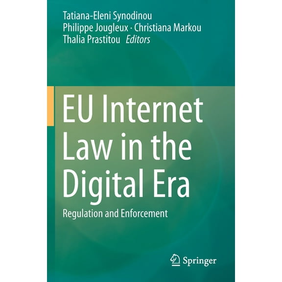 EU Internet Law in the Digital Era: Regulation and Enforcement, (Paperback)