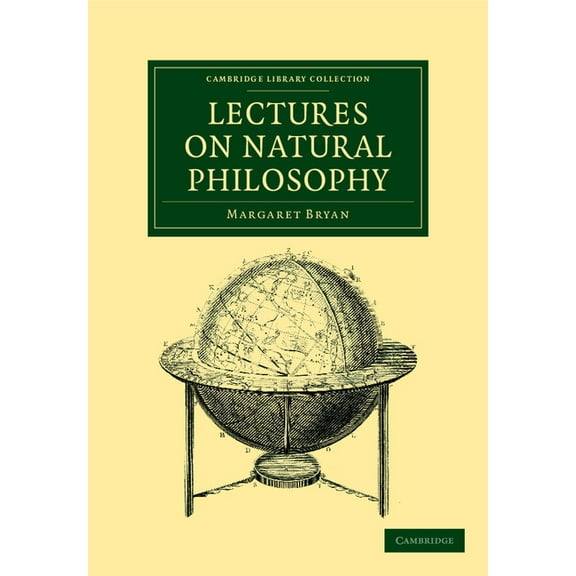 Cambridge Library Collection - Physical Lectures on Natural Philosophy, (Paperback)