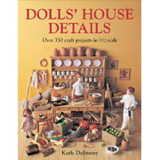Over 500 Craft Projects in 1/12 Scale: Dolls' House Details : Over 350 Craft Projects in 1/12 Scale (Paperback)