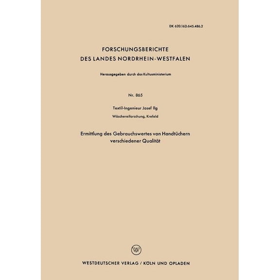 Forschungsberichte Des Landes Nordrhein- Ermittlung Des Gebrauchswertes Von Handtüchern Verschiedener Qualität, Book 865, (Paperback)