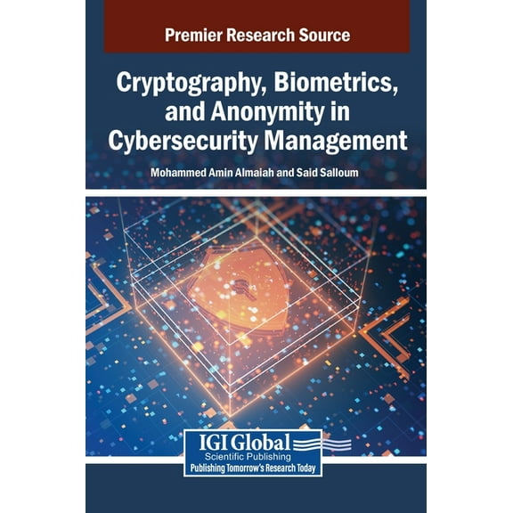 Cryptography, Biometrics, and Anonymity in Cybersecurity Management, (Hardcover)