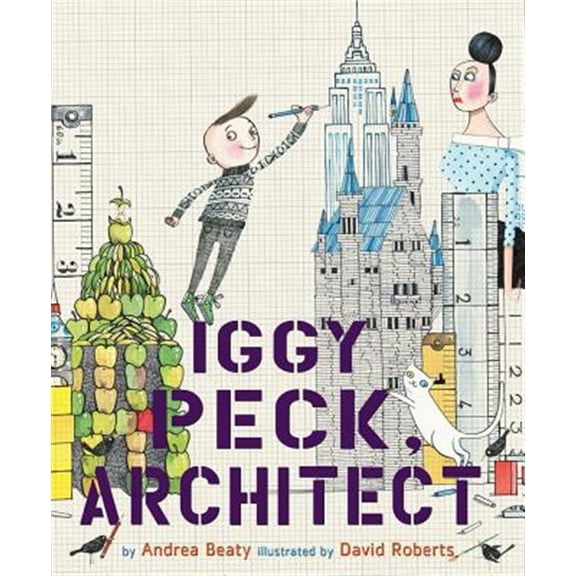 Pre-Owned Iggy Peck, Architect (Hardcover) 081091106X 9780810911062