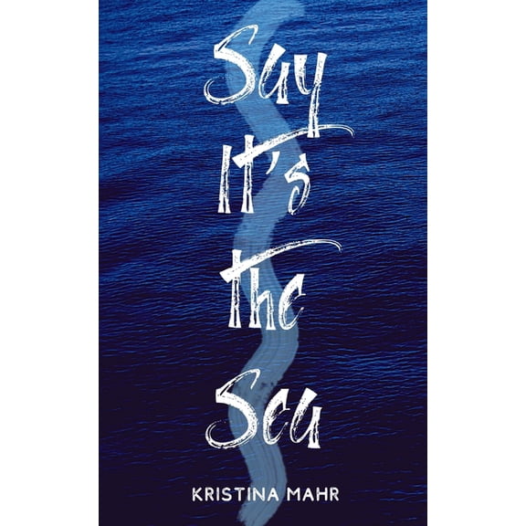 Say It's the Sea, (Paperback)