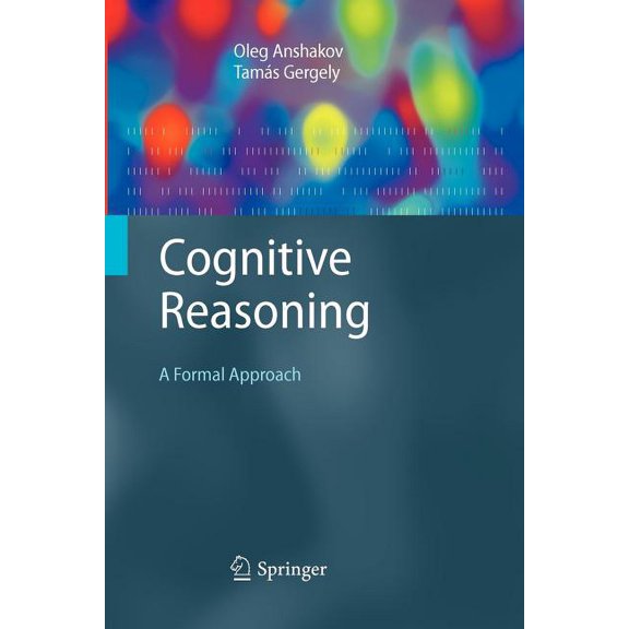 Cognitive Technologies Cognitive Reasoning: A Formal Approach, (Paperback)