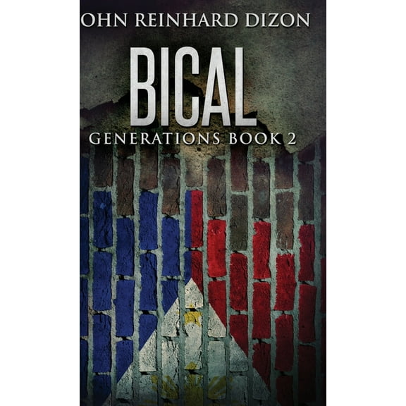 Generations Bical: A Filipino-American Family Saga, Book 2, (Hardcover)