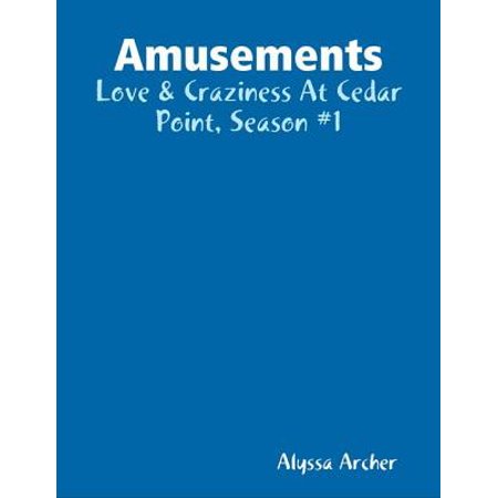 Amusements - Love & Craziness At Cedar Point, Season #1 - (Cedar Point Best Amusement Park)