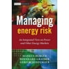 Managing Energy Risk: An Integrated View on Power and Other Energy Markets [Hardcover - Used]