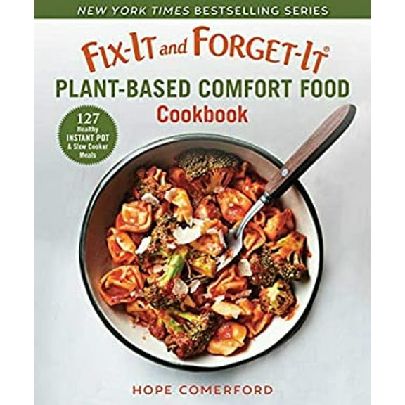Pre-Owned Fix-It and Forget-It Plant-Based Comfort Food Cookbook: 127 Healthy Instant Pot & Slow Cooker Meals (Paperback) 168099624X 9781680996241