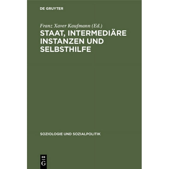 Soziologie Und Sozialpolitik Staat, intermediÃ¤re Instanzen und Selbsthilfe, Book 7, (Hardcover)