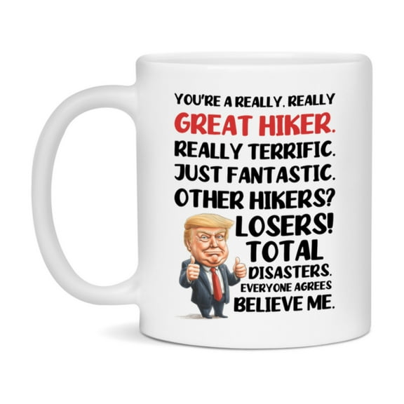 Hiker Trump Mug, Funny Gift Idea For Hiker, 11Oz Or 15Oz Ceramic Coffee Cup