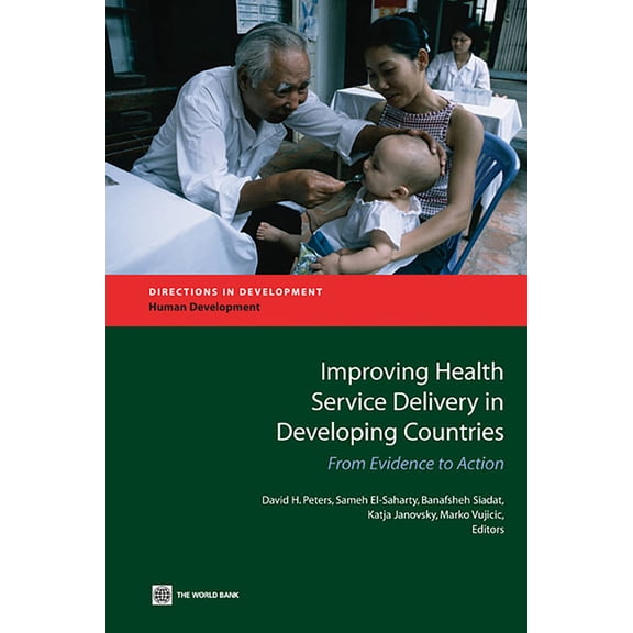 Directions in Development - Human Develo Improving Health Service Delivery in Developing Countries: From Evidence to Action, (Paperback)