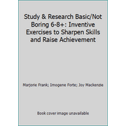 Study & Research Basic/Not Boring 6-8+: Inventive Exercises to Sharpen Skills and Raise Achievement, Used [Paperback]