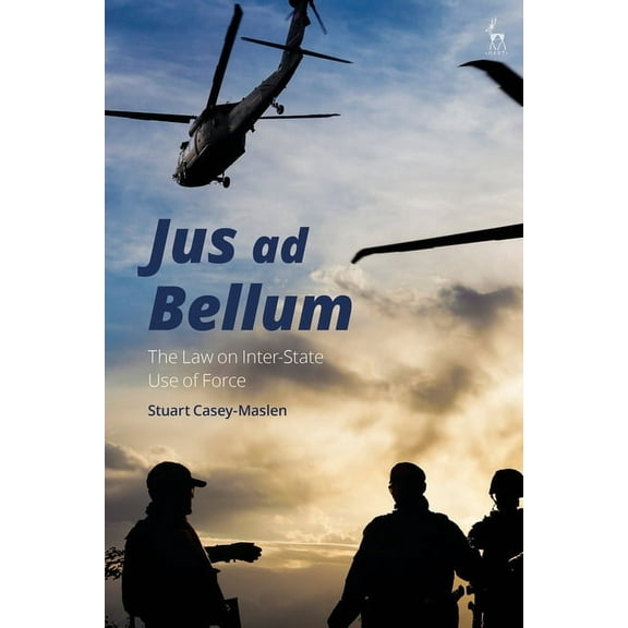 Jus AD Bellum: The Law on Inter-State Use of Force, (Paperback)