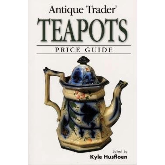 Pre-Owned Antique Trader Teapots Price Guide (Paperback) 0896891321 9780896891326