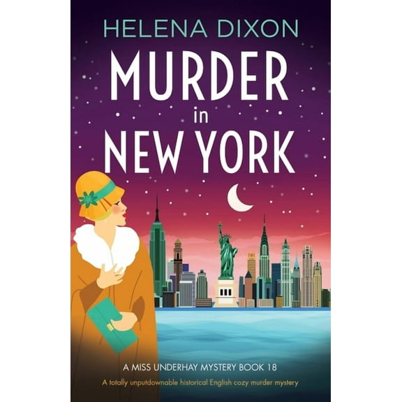 A Miss Underhay Mystery Murder in New York: A totally unputdownable historical English cozy murder mystery, Book 18, (Paperback)