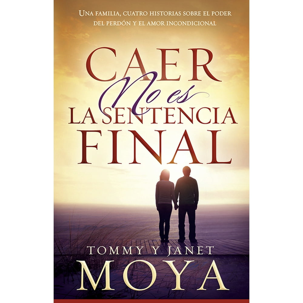 Caer No Es La Sentencia Final Una Familia, Cuatro Historias Sobre El