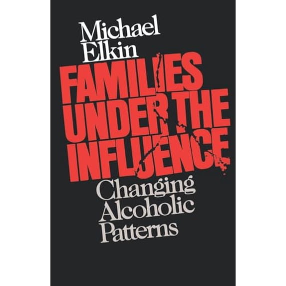 Pre-Owned Families Under the Influence: Changing Alcoholic Patterns, 9780393306705, 0393306704, Paperback,