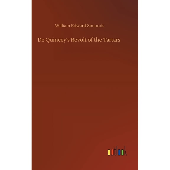 De Quincey's Revolt of the Tartars, (Hardcover)
