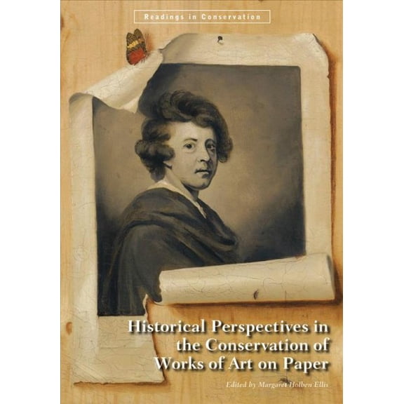 Readings in Conservation: Historical Perspectives in the Conservation of Works of Art on Paper (Paperback)