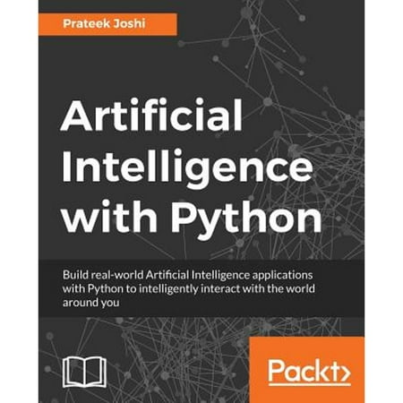 Pre-Owned Artificial Intelligence with Python: A Comprehensive Guide to Building Intelligent Apps for Python (Paperback) by Prateek Joshi