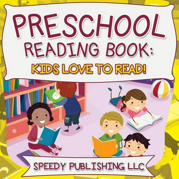 Preschool Reading Book: Kids Love To Read!, (Paperback)