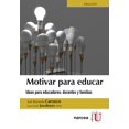 thumbnail image 1 of MOTIVAR PARA EDUCAR. IDEAS PARA EDUCADORES: DOCENTES Y FAMILIAS EDICIONES DE LA U JOSE BERNARDO CARRASCO, 1 of 2