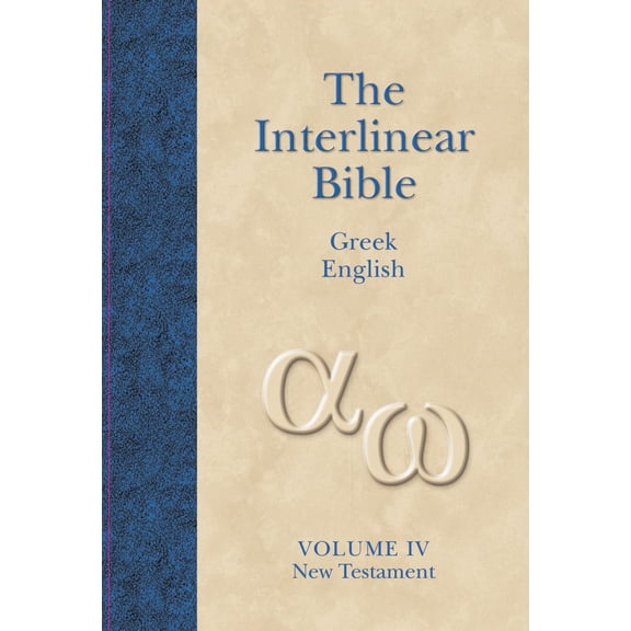 The Interlinear Greek-English Bible, Volume 4 : New Testament (Hardcover)