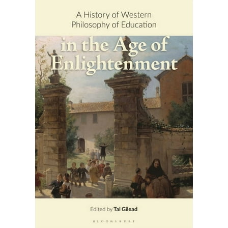 History of Western Philosophy of Education: A History of Western Philosophy of Education in the Age of Enlightenment (Paperback)