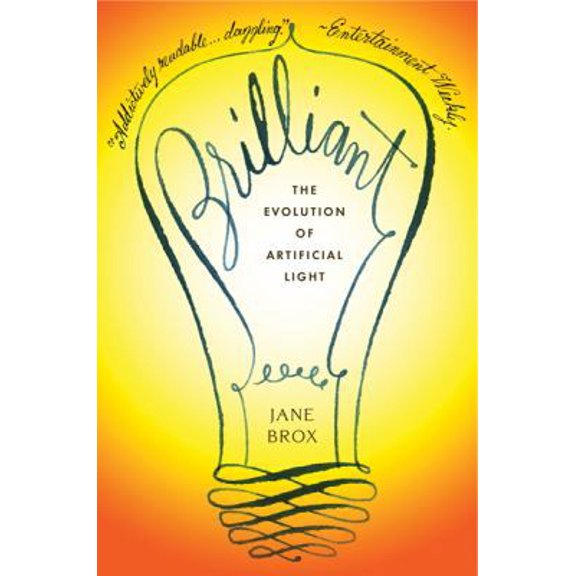 Pre-Owned Brilliant: The Evolution of Artificial Light (Paperback) 0547520344 9780547520346