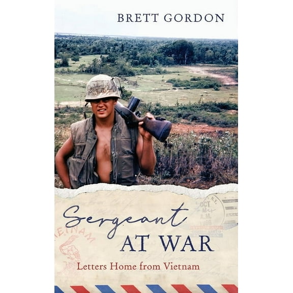 Sergeant at War: Letters Home from Vietnam, (Hardcover)