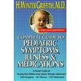 thumbnail image 1 of Pre-Owned Complete guide to pediatric symptoms, illness and medication (Unknown) 0895868164 9780895868169, 1 of 1