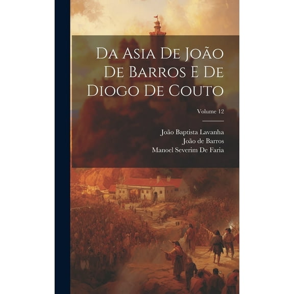 Da Asia De João De Barros E De Diogo De Couto; Volume 12 (Hardcover)
