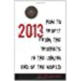 thumbnail image 1 of 2013: Comment Profiter des Prophètes dans la Fin du Monde à Venir, 1 of 1