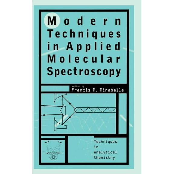 Techniques in Analytical Chemistry Modern Techniques in Applied Molecular Spectroscopy, Book 14, (Hardcover)