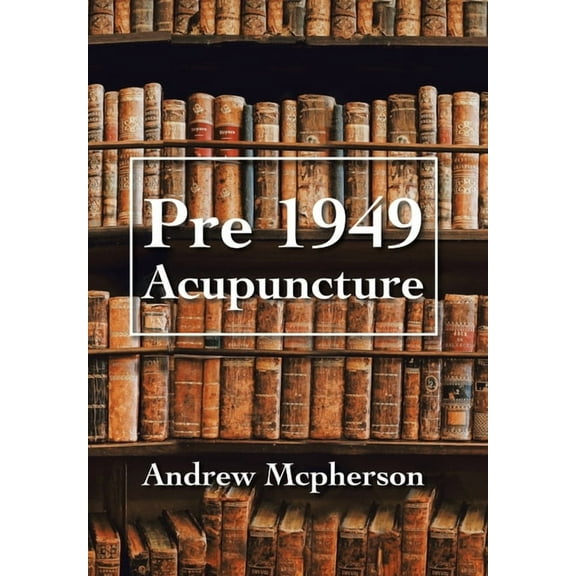 Pre 1949 Acupuncture (Hardcover)