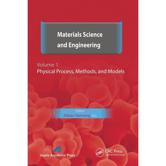 Materials Science and Engineering. Volume I: Physical Process, Methods, and Models, (Paperback)