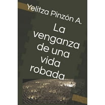 Los Secretos y Venganzas de los Anaya y Solano: La venganza de una vida robada (Series #2) (Paperback)