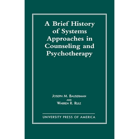 Brief History of Systems Approaches in Counseling and Psychotherapy, (Paperback)