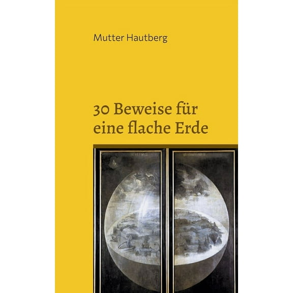 30 Beweise fÃ¼r eine flache Erde: Unser Planet ist eine Scheibe, (Paperback)