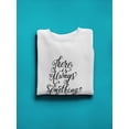 thumbnail image 3 of There Is Always Something New. Sweatshirt Women -Image by Shutterstock, Female 5X-Large, 3 of 4