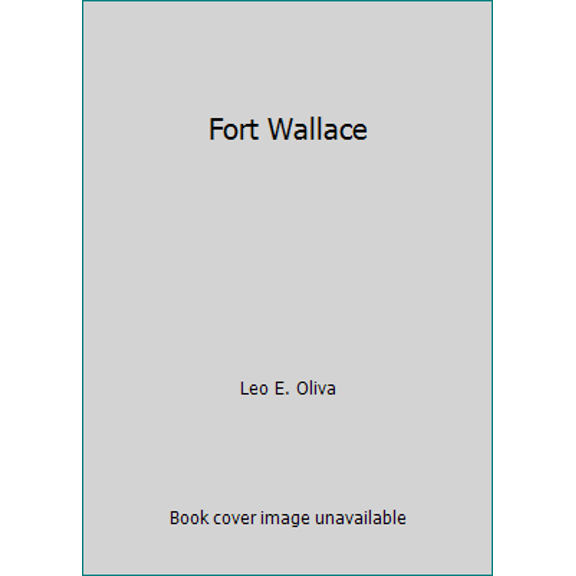 Pre-Owned Fort Wallace (Hardcover) 0877260486 9780877260486