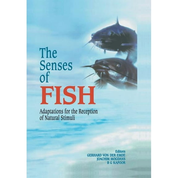 The Senses of Fish: Adaptations for the Reception of Natural Stimuli, (Paperback)