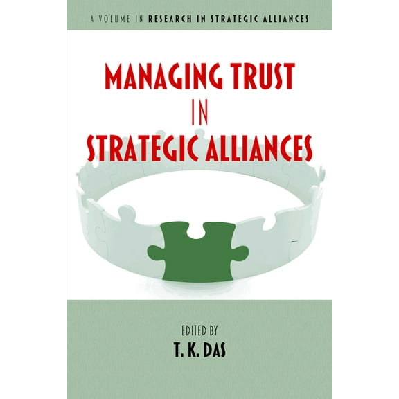 Research in Strategic Alliances Managing Trust in Strategic Alliances, (Paperback)