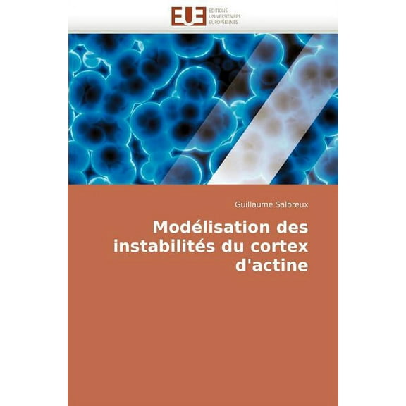 Omn.Univ.Europ.: Modélisation Des Instabilités Du Cortex d''actine (Paperback)